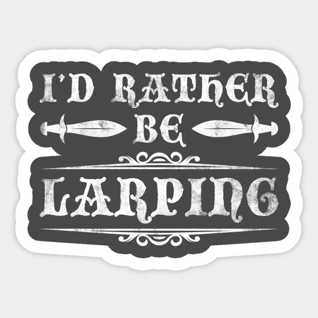 I'd Rather Be Larping Sticker by Wares4Coins
